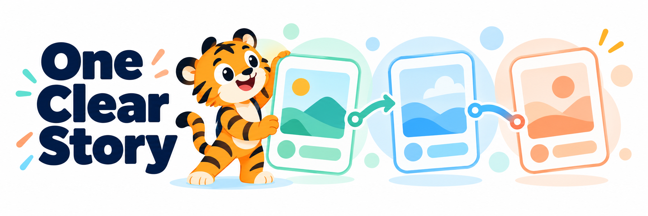 A flat 2D tiger character arranging three connected screenshot cards with the words One Clear Story